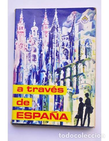 Libros: Etapas principales del viaje a trav&eacute;s de Espa&ntilde;a - AUTORES VARIOS