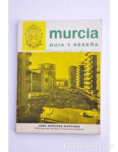 Libros: Murcia, gu&iacute;a y rese&ntilde;a - S&Aacute;NCHEZ MART&Iacute;NEZ, Jos&eacute;