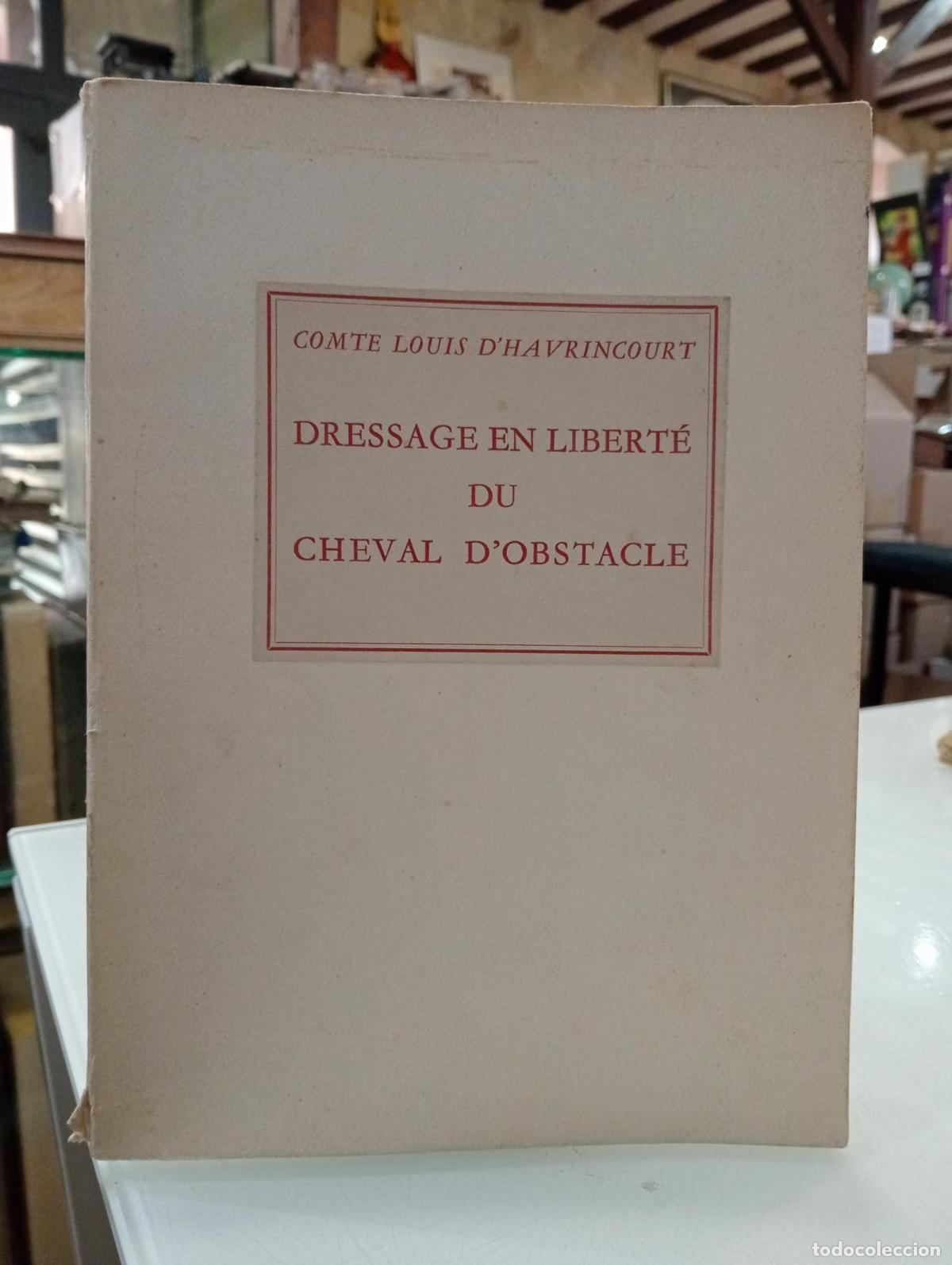 Libros: Dressage en libert&eacute; du cheval D'Obstacle - d'Havrincourt, Louis.