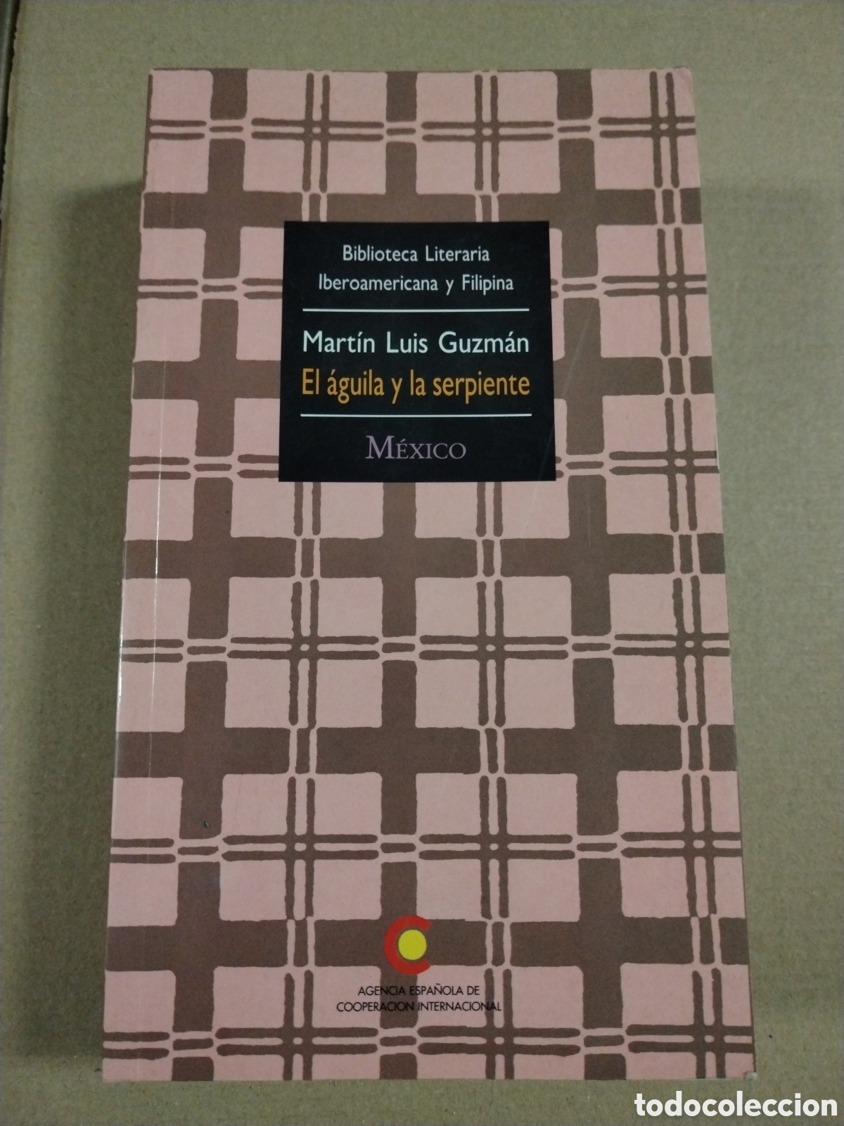 Libri di seconda mano: EL &Aacute;GUILA Y LA SERPIENTE. MARTIN LUIS GUZMAN. CL
