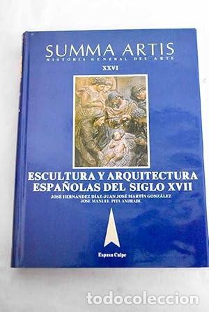 Libros: Historia General del arte XXVI: La escultura y la arquitectura espa&ntilde;olas del siglo XVII.