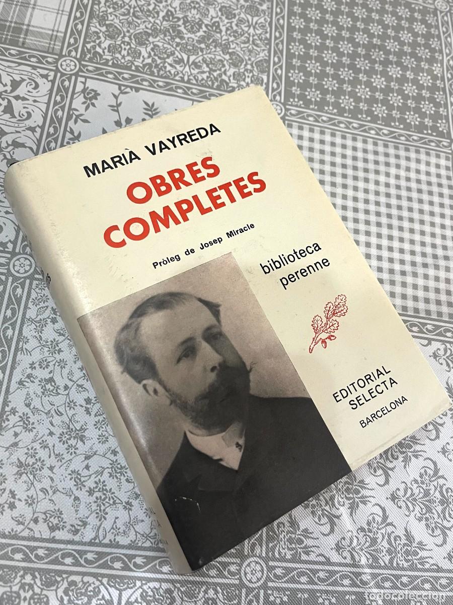 Libros: Mari&agrave; Vayreda - OBRES COMPLETES. PROLEG JOSEP MIRACLE. 1a EDICIO. 1984. ED SELECTA. (EN CATALAN)