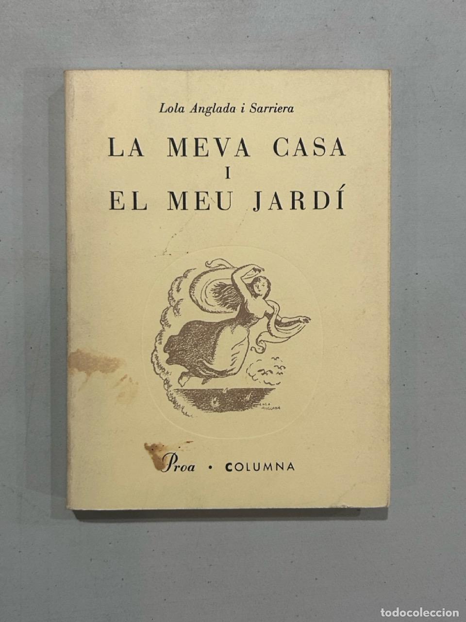 Libros: Lola Anglada i Sarriera - La meva casa i el meu jard&iacute;