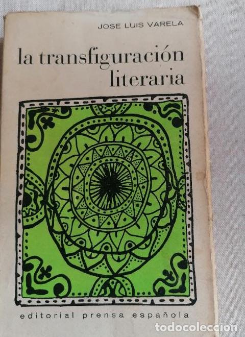 Libros: La transfiguraci&oacute;n literaria - Jos&eacute; Luis.- VARELA