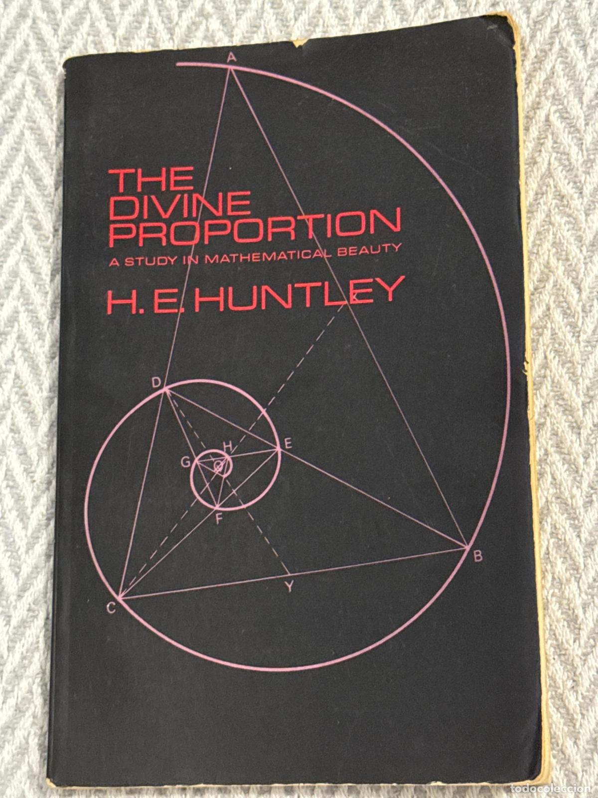 Libros: The divine proportion: A study in mathematical beauty - H. E. Huntley
