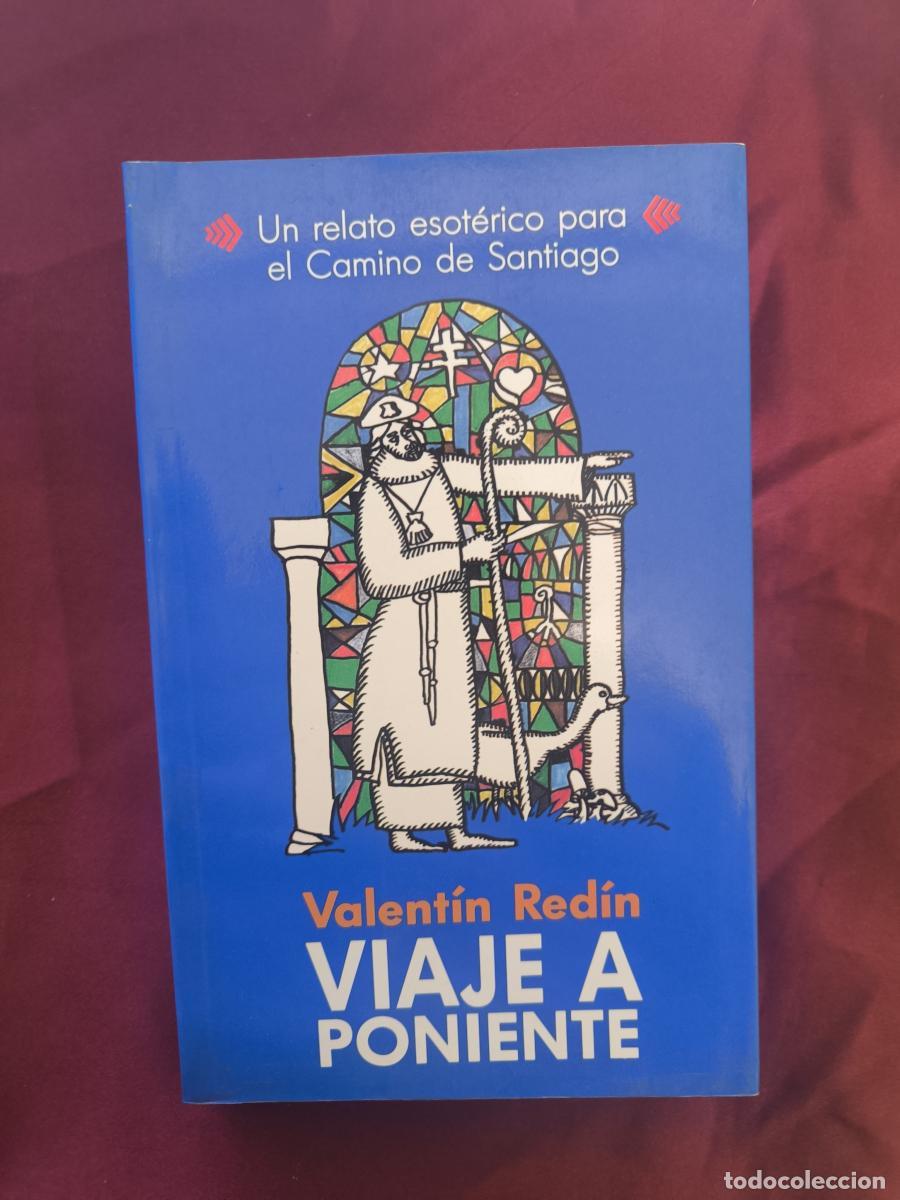 Libros: Viaje a Poniente. Un relato esot&eacute;rico del Camino de Santiago. - Valent&iacute;n Red&iacute;n Flamarique