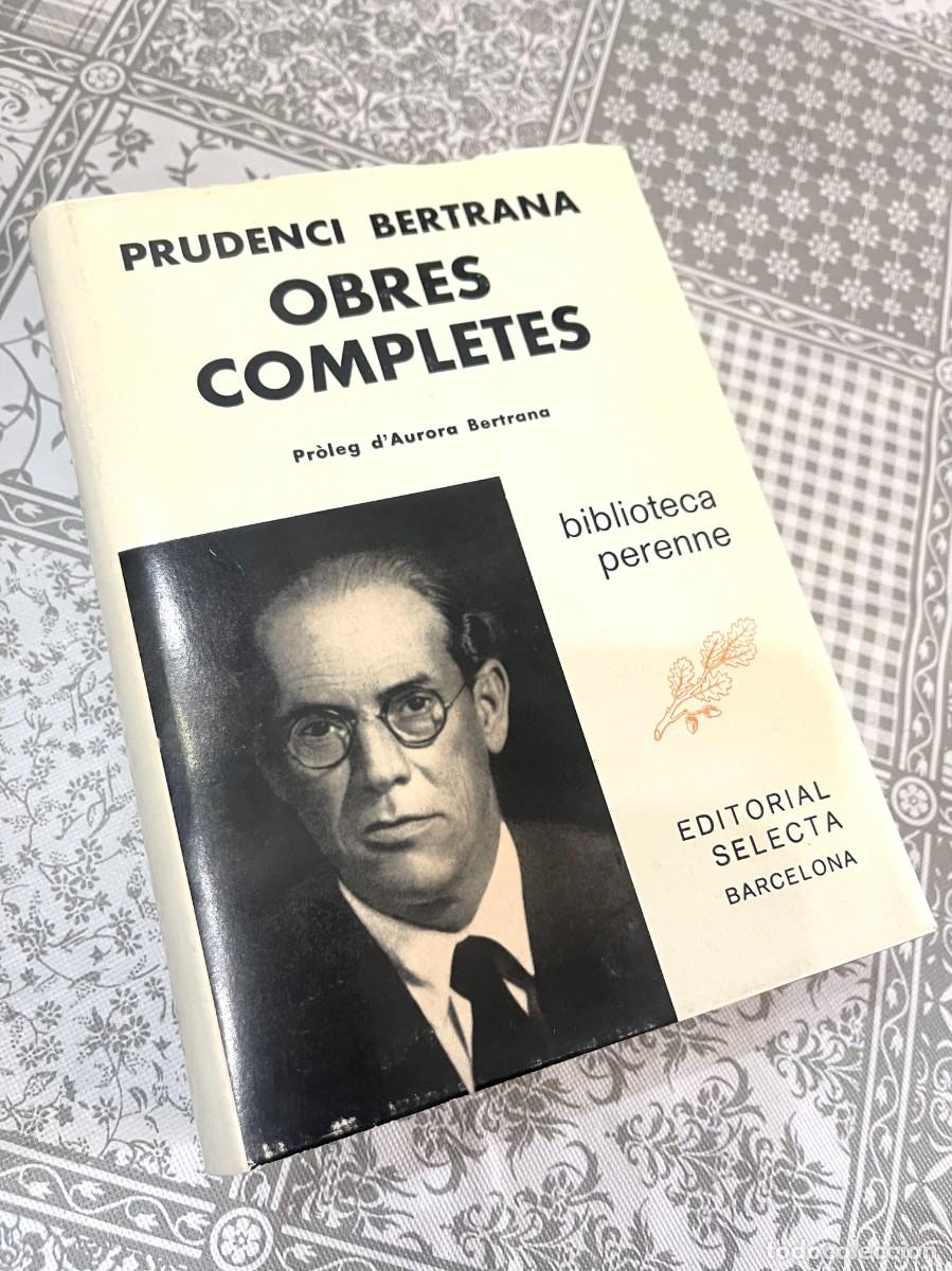 Libros: Prudenci Bertrana - OBRES COMPLETES. PROLEG D'AURORA BERTRANA. 1a EDICIO. 1965. ED SELECTA