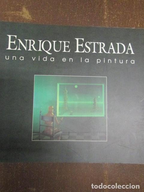 Libros: UNA VIDA EN LA PINTURA - Enrique Estrada
