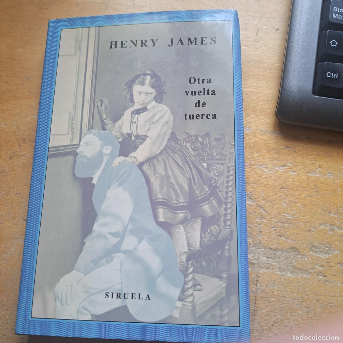 Libros: OTRA VUELTA DE TUERCA POR HENRY JAMES EDICIONES SIRUELA 1993 ( TAPA DURA ) MUY BUEN ESTADO TAPA DURA