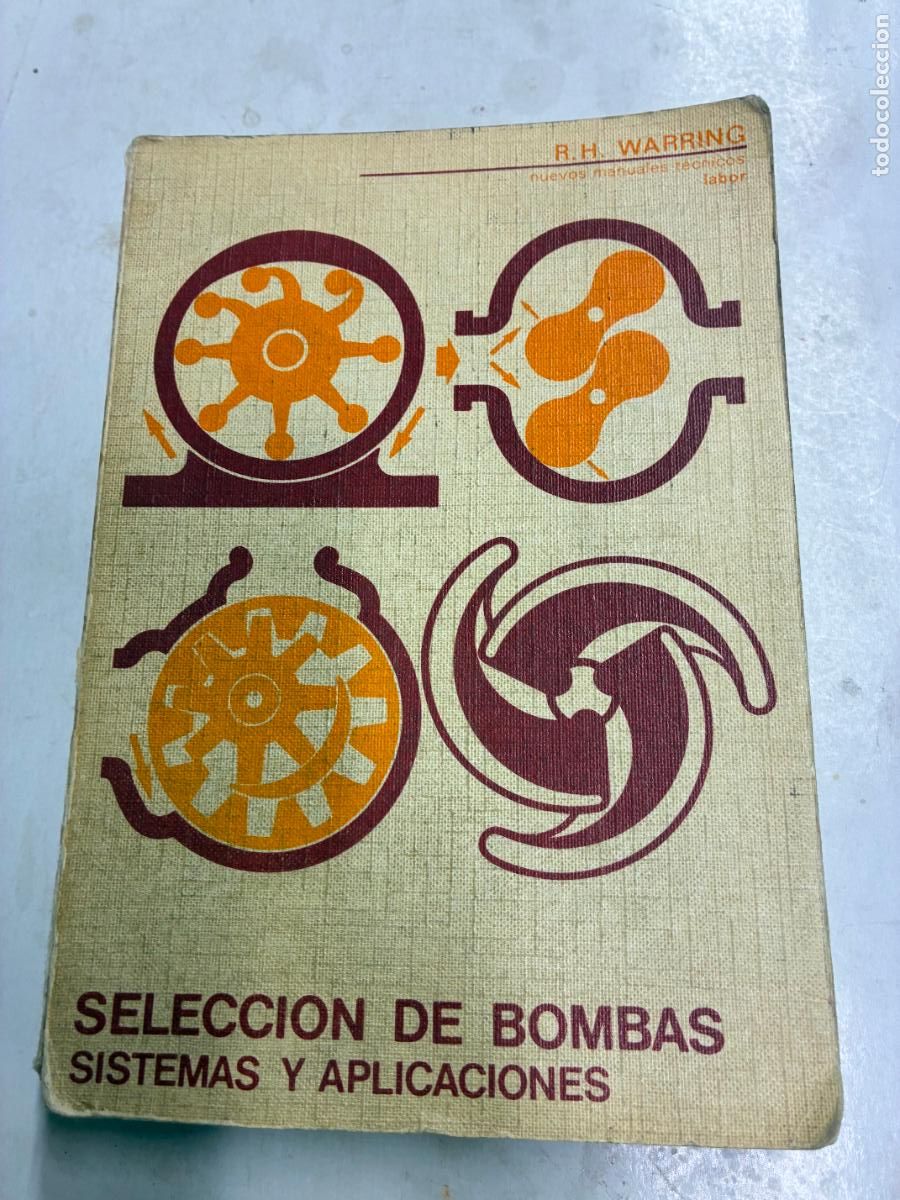 Libros: SELECCI&Oacute;N DE BOMBAS. SISTEMAS Y APLICACIONES. - R.H. WARRING.
