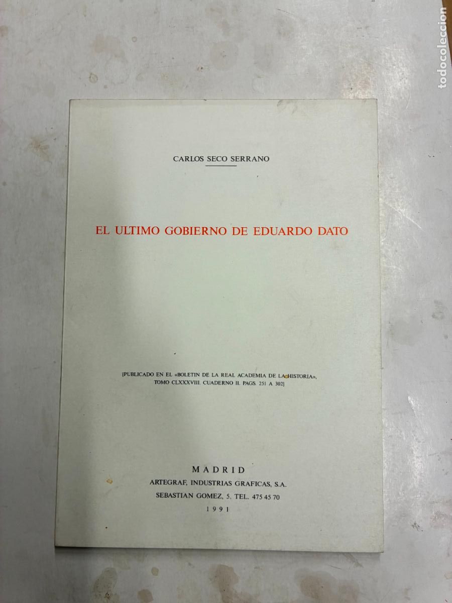 Libros: EL &Uacute;LTIMO GOBIERNO DE EDUARDO DATO. (DEDICADOPOR EL AUTOR) - CARLOS SECO SERRANO.