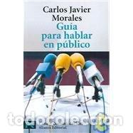 Libros: Gu&iacute;a para hablar en p&uacute;blico - Carlos Javier Morales