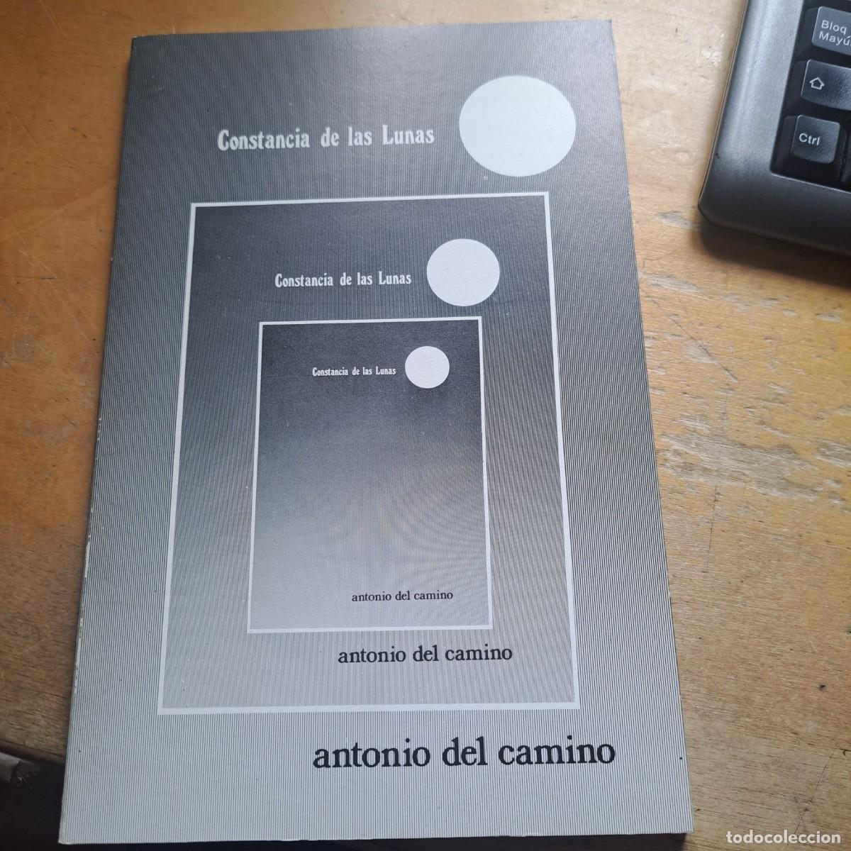 Libros: CONSTANCIA DE LAS LUNAS ANTONIO DEL CAMINO MUY BUEN ESTADO 1982 23 CM 75 PAG