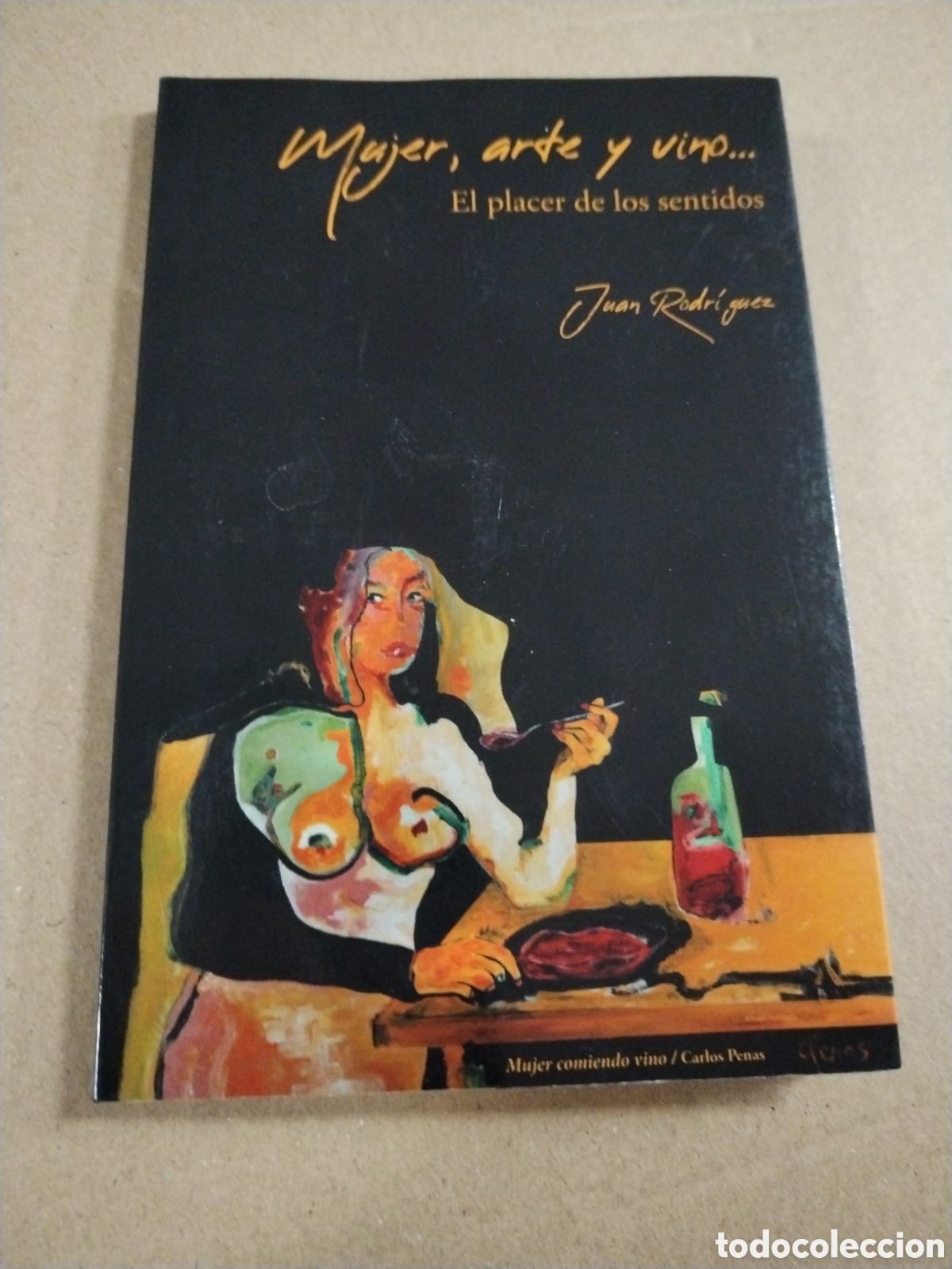 Libros: Mujer, arte y vino. El placer de los sentidos. Juan Rodr&iacute;guez.
