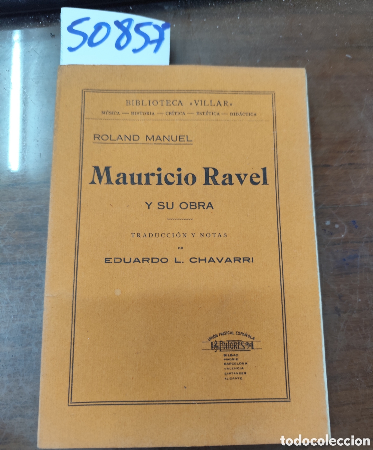 books: MAURICIO RAVEL Y SU OBRA. Biblioteca Villar M&uacute;sica,Historia,Cr&iacute;tica,Est&eacute;tica,Did&aacute;ctica. 1&ordf; Edici&oacute;n.