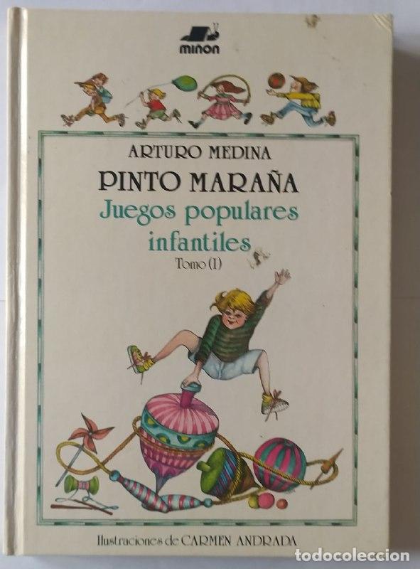Libri di seconda mano: Pinto mara&ntilde;a : juegos populares infantiles.Tomo I - Medina, Arturo (1915-1995) Andrada, Carmen. Ilus