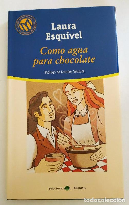 Libros: Como agua para chocolate. - Esquivel, Laura (1950-)
