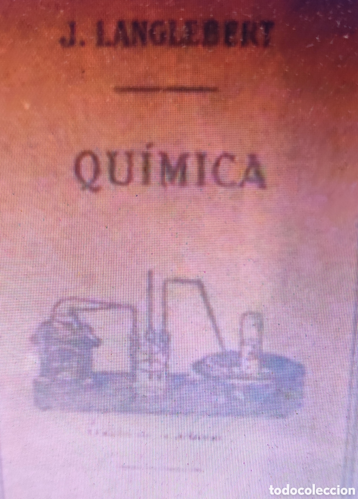 books: QUIMICA. Generalidades,Metaloides,Metales,Qu&iacute;mica org&aacute;nica,An&aacute;lisis qu&iacute;mico. A&ntilde;o 1912 - LANGLEBERT,J