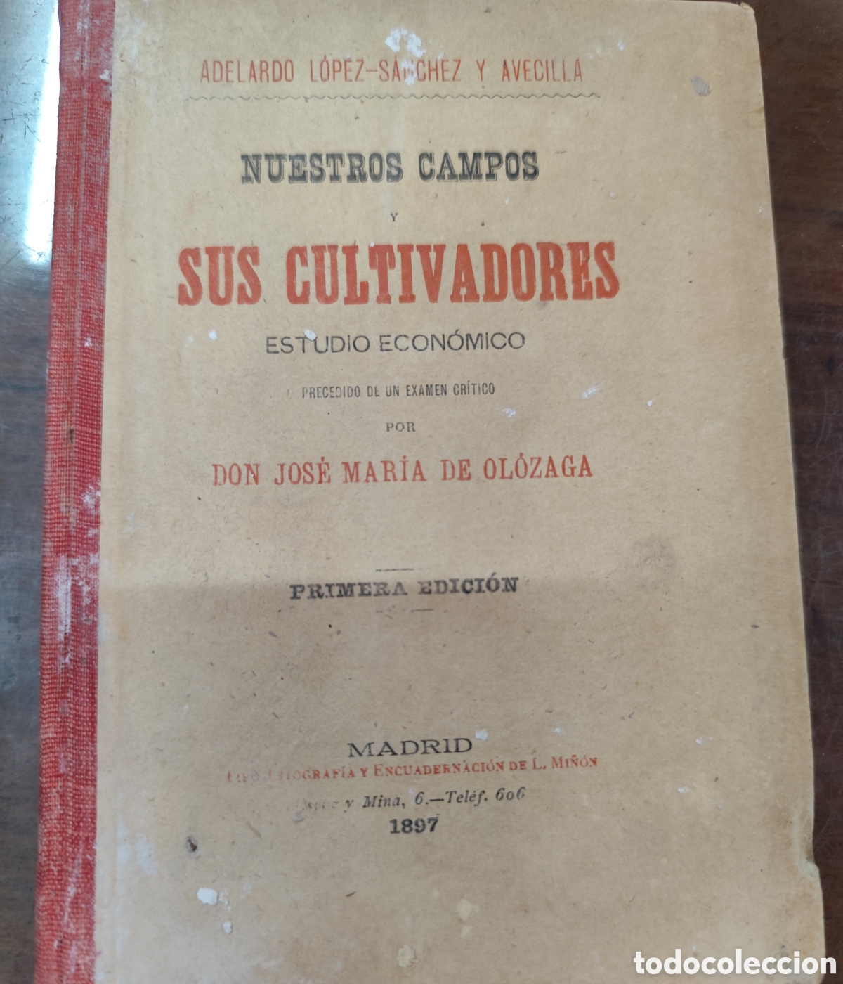 Libri di seconda mano: NUESTROS CAMPOS Y SUS CULTIVADORES. Estudio econ&oacute;mico. A&ntilde;o 1896 - LOPEZ SANCHEZ Y AVECILLA,Adelardo