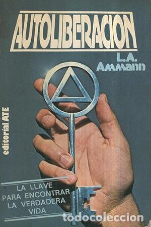 Libros: Autoliberaci&oacute;n - L.A. Ammann