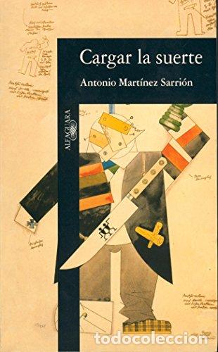 Libros: Cargar la suerte - Antonio Mart&iacute;nez Sarri&oacute;n