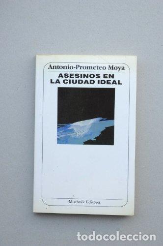 Libros: Asesinos en la ciudad ideal - Antonio-Prometeo Moya