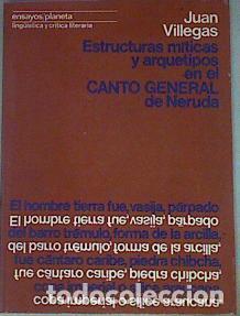 Libros: Estructuras m&iacute;ticas y arquetipos en el ' Canto General' de Neruda - Juan Villegas