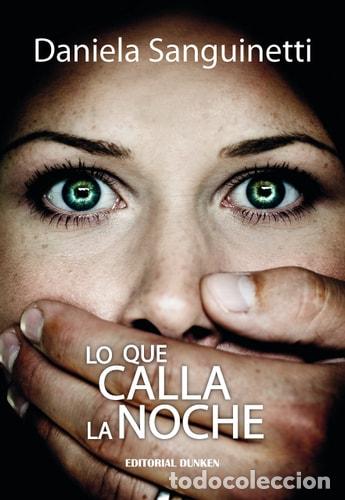 Libri di seconda mano: Lo que calla la noche - Daniela Sanguinetti - Daniela Sanguinetti