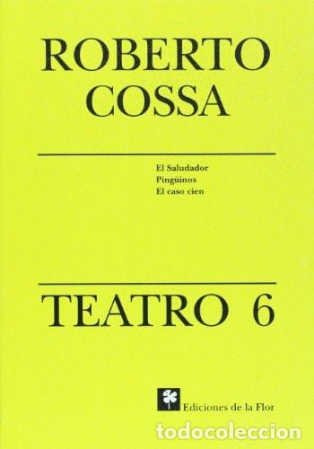 Libros: Teatro 6 de Roberto Cossa (Spanish Edition) - Roberto Cossa - Roberto Cossa - Foto 1