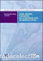 Libros: Usos, abusos y desaf&iacute;os de la sociedad civil en Am&eacute;rica Lati - Bernardo Sorj