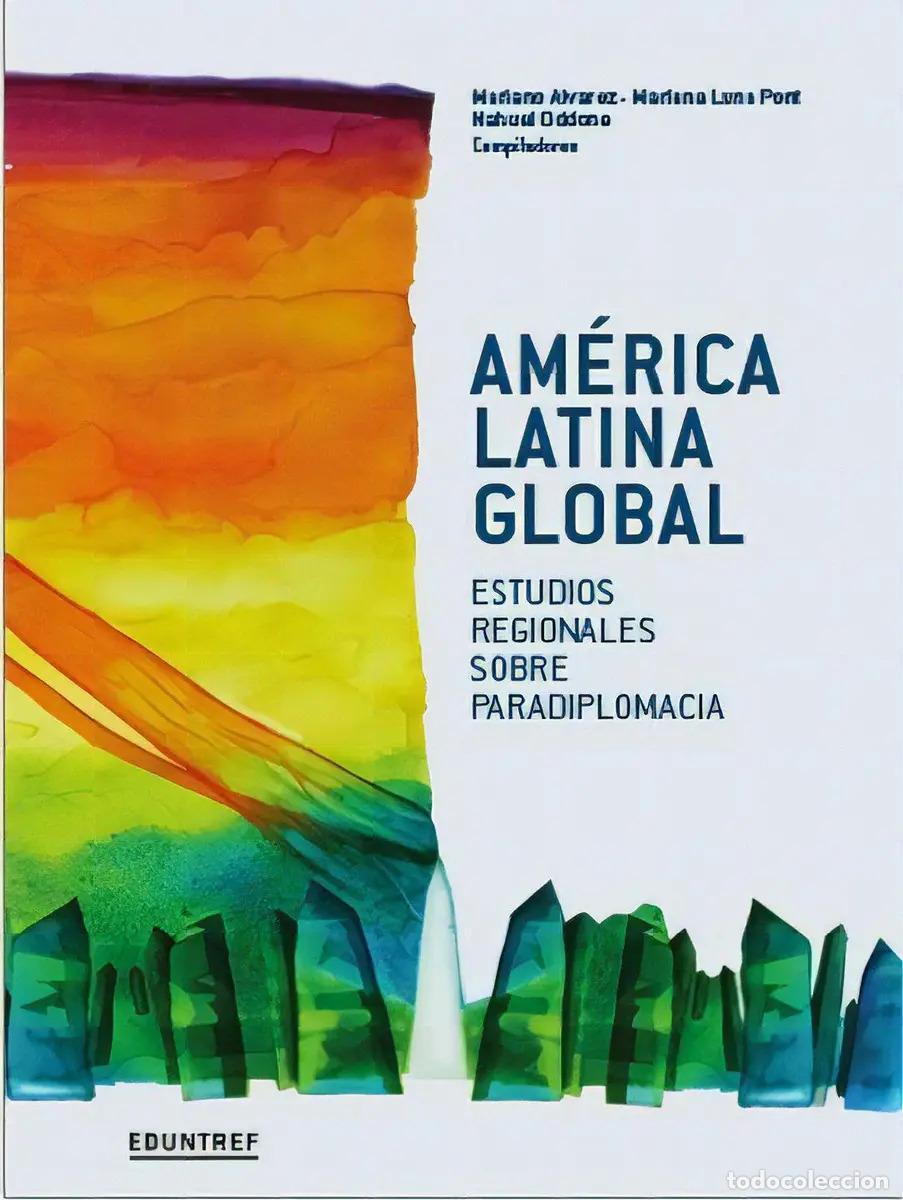 Libros: Am&eacute;rica Latina Global, De Mariano Alvarez. Editorial Eduntre - Mariano Alvarez