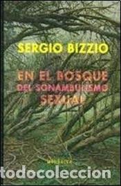 B&uuml;cher: En el bosque del sonambulismo sexual - Sergio Bizzio - Sergio Bizzio
