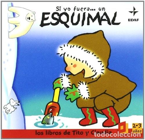 B&uuml;cher: Si yo fuera... un esquimal - Emanuela Bussolati - Emanuela Bussolati