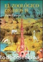 Libri di seconda mano: El zool&oacute;gico de Dios II Longchamps - Pablo Urbanyi - Pablo Urbanyi