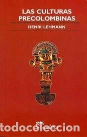 Libri di seconda mano: Las culturas precolombinas - Henri Lehmann - Henri Lehmann