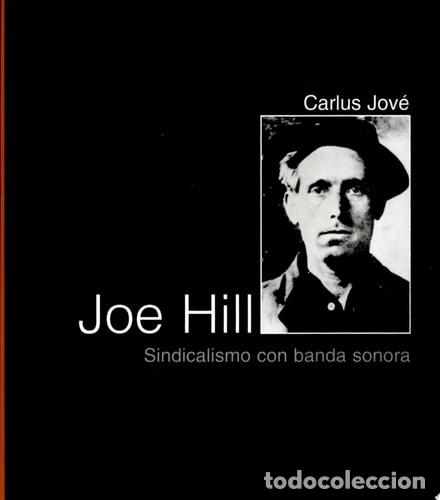 B&uuml;cher: Joe Hill Sindicalismo con banda sonora - Carlus Jov&eacute; - Carlus Jov&eacute;