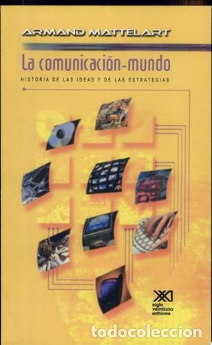 Libros: La comunicaci&oacute;n-mundo historia de las ideas y de las estrate - Armand Mattelart