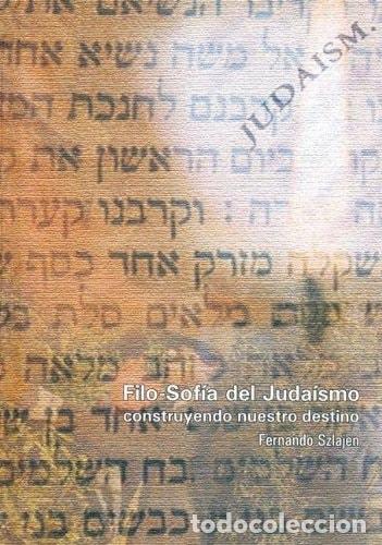 Livros em segunda m&atilde;o: Filo-Sof&iacute;a del juda&iacute;smo construyendo nuestro destino - Ferna - Fernando Szlajen