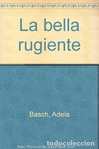 B&uuml;cher: La bella rugiente (Spanish Edition) - Adela Basch, Luciana M - Adela Basch, Luciana Murzi