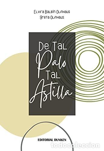 B&uuml;cher: De tal palo tal astilla - Elvira Balb&iacute;n Olinhaus, Greta Olin - Elvira Balb&iacute;n Olinhaus, Greta Olinhau