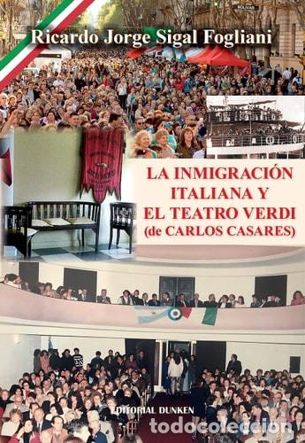 Libros: La inmigraci&oacute;n italiana y el Teatro Verdi (de Carlos Casares - Ricardo Sigal Fogliani