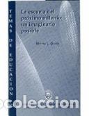 Libri di seconda mano: La escuela del pr&oacute;ximo milenio un imaginario posible - Mirya - Miryam L. Ochoa