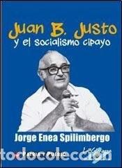 Libri di seconda mano: Juan B. Justo y el socialismo cipayo - Jorge Enea Spilimberg - Jorge Enea Spilimbergo