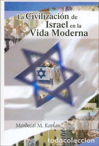 Libri di seconda mano: La civilizaci&oacute;n de Israel en la vida moderna - Mordecai Mena - Mordecai Menahem Kaplan
