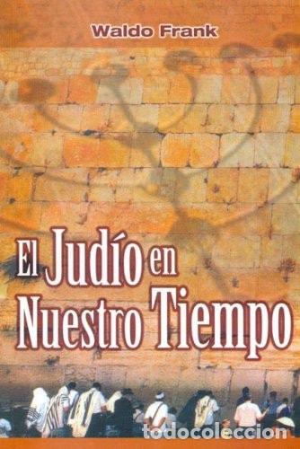 Libri di seconda mano: El Judio En Nuestro Tiempo - Waldo David Frank - Waldo David Frank