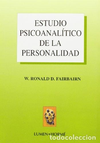 Libros: Estudio psicoanal&iacute;tico de la personalidad - William Ronald D - William Ronald Dodds Fairbairn