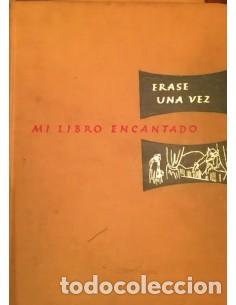 Libros: MI LIBRO ENCANTADO Volumen II &Eacute;rase una vez - Varios Autores