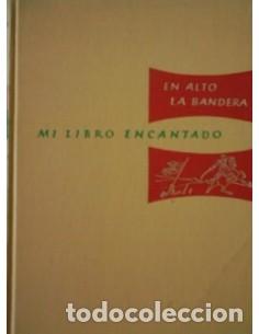 Libros: MI LIBRO ENCANTADO Volumen VIII En alto la bandera - Varios Autores