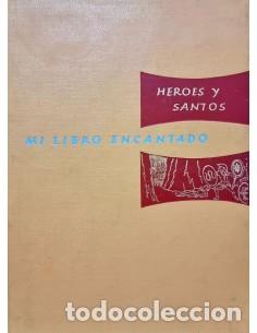 Libros: MI LIBRO ENCANTADO Volumen VI H&eacute;roes y santos - Varios Autores
