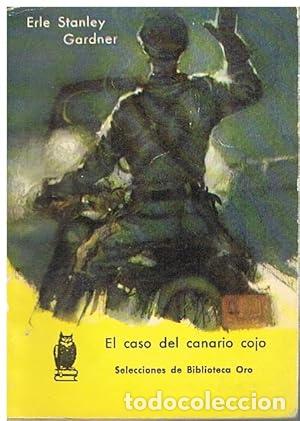 Libros: EL CASO DEL CANARIO COJO - Gardner,Erle Stanley